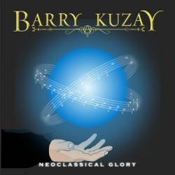 Barry Kuzay : Neoclassical Glory
